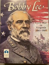 Bobby Lee - The Civil War in Virginia 1861-1865