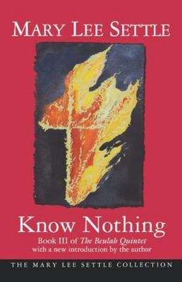 Know Nothing: Book III of the Beulah Quintet by Settle, Mary Lee