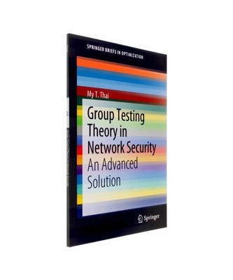 Group Testing Theory in Network Security: An Advanced Solution, My T. Thai