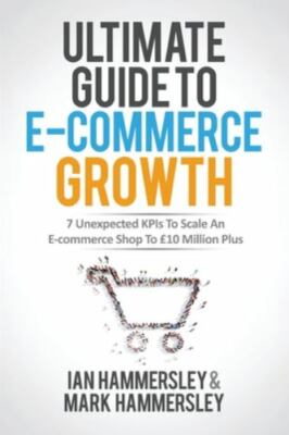 Ultimate Guide To E-commerce Growth - 2024 Edition: 7 Unexpected KPIs To Scale A