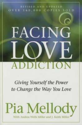 Facing Love Addiction: Giving Yourself the Power to Change the  - VERY GOOD
