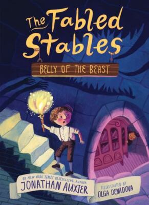 Belly of the Beast (The Fabled Stables Book #3) by Auxier, Jonathan [Paperback]