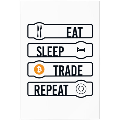 Eat, Sleep, Trade, Repeat 11001000465