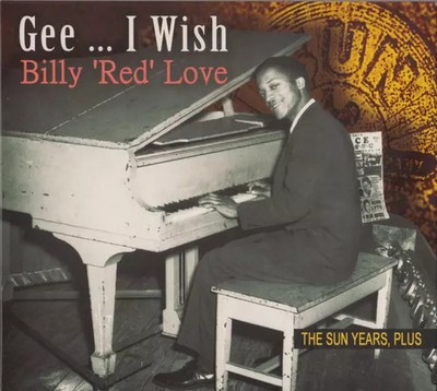 Gee   I Wish - The Sun Years, Plus, Billy ''Red'' Love