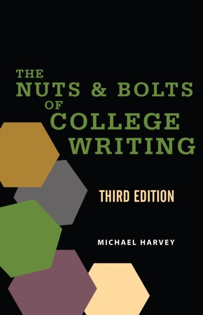 Nuts and Bolts of College Writing by Michael Harvey (Paperback Book)