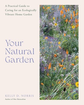 Your Natural Garden: A Practical Guide to Caring for an (2025)