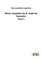 Real Academia EspañOla | Obras Completas De D. Angel De Saavedra | Taschenbuch