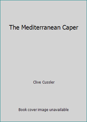 The Mediterranean Caper by Clive Cussler