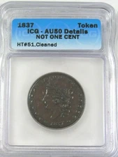 AU 1837 HTT Hard Times Token Not One Cent ICG AU50 details (Cleaned) HT#51.  #48