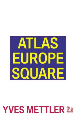 Atlas Europe Square | Yves Mettler | Englisch | Taschenbuch | 2021