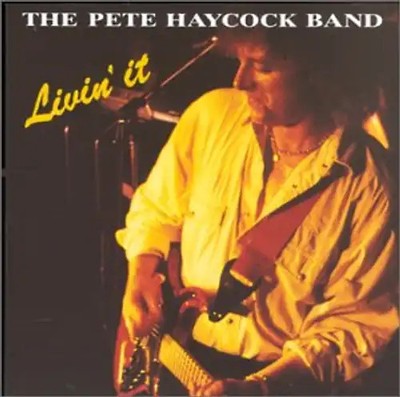 Pete Band Haycock - Livin' It