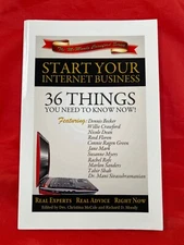 Start Your Internet Business: 36 Things You Need to Know Now!