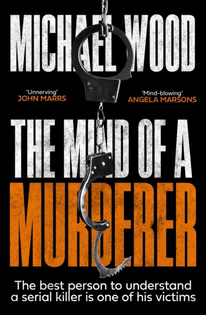 The Mind of a Murderer by Michael Wood (Paperback Book)