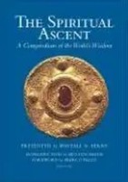 The Spiritual Ascent | A Compendium Of The World's Wisdom | Huston Smith (U. A.)