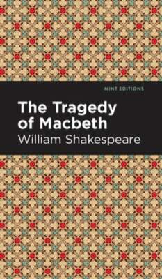 The Tragedy of Macbeth by William Shakespeare: New