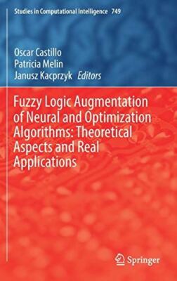 Fuzzy Logic Augmentation of Neural and Optimization Algorithms
