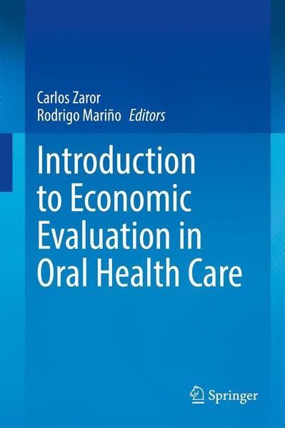 Introduction To Economic Evaluation In Oral Health Care Carlos Zaror-image