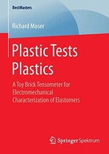 			Plastic Tests Plastics: A Toy Brick Tensometer . Moser<|		