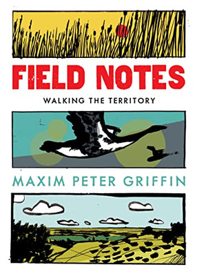 Field Notes: Walking the Territory - Hardback NEW Griffin, Maxim  26/05/2022