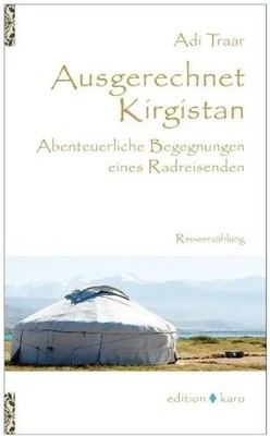 Ausgerechnet Kirgistan | Adi Traar | Taschenbuch | Klappenbroschur | 158 S.