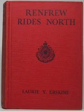 Laurie York ERSKINE / Renfrew Rides North 1st Edition 1931