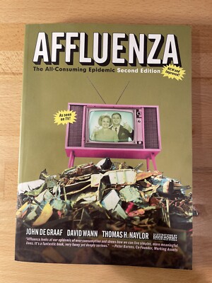 Affluenza: The All-Consuming Epidemic By John De Graaf Pre Owned Paperback