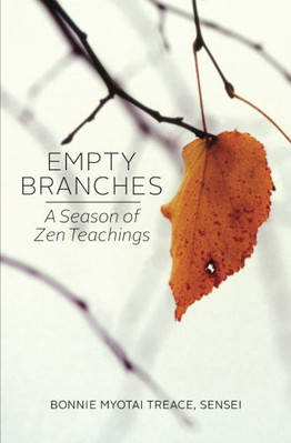 Empty Branches: A Season of Zen - Paperback NEW Treace, Bonnie  09/12/2016
