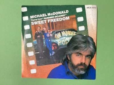 Michael McDonald Sweet Freedom 7'' Single MCA 1073 1986 Running Scared Theme