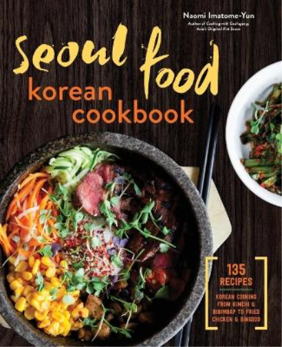 Naomi Imatome-Yun Seoul Food Korean Cookbook (Tascabile)