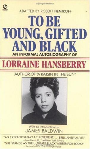 To Be Young, Gifted and Black by Lorraine Hansberry