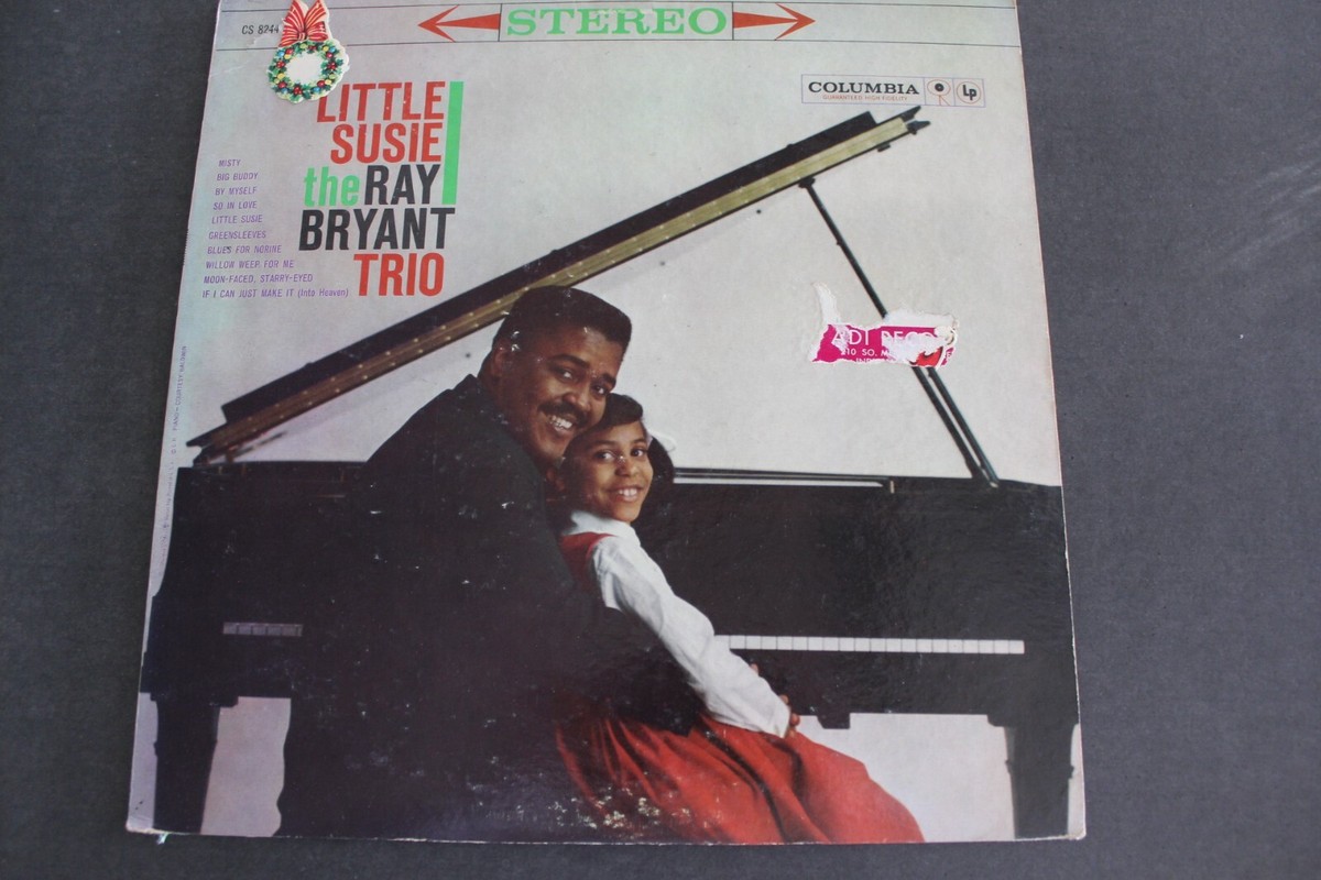 RAY BRYANT TRIO -- LITTLE SUSIE -- COLUMBIA RECORDS -- CS 8244 -- RELEASED  1960