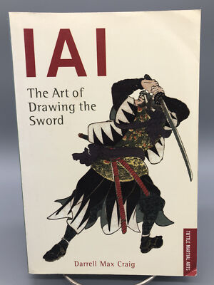 IAI The Art Of Drawing The Sword Darrell Max Craig Tuttle Martial Arts IAI-JITSU