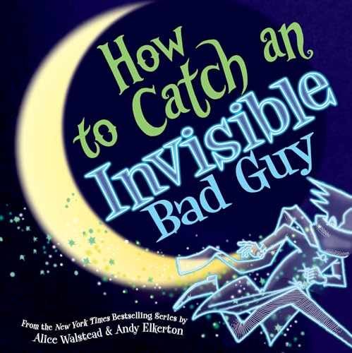 How to Catch an Invisible Bad Guy - Hardcover, by Walstead Alice - Good