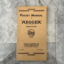 #1…. POCKET MANUAL OF MEGGER PRACTICE 1935 JAMES BIDDLE CO.