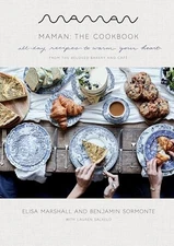 Maman: The Cookbook: All-Day Recipes to Warm Your Heart, Marshall, Elisa,Sormont