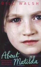 About Matilda By Bill Walsh. 9781844880997