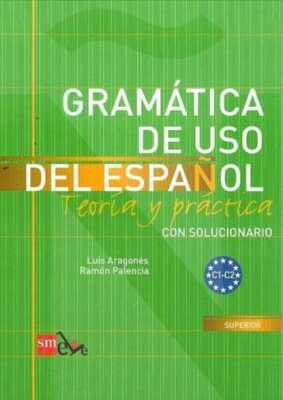 Gramatica de uso del espanol C1 C2 LUIS ARAGONES / Ediciones SM