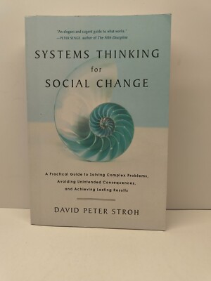 Systems Thinking for Social Change : A Practical Guide to Solving Complex...