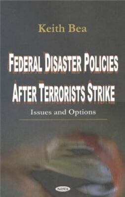 Federal Disaster Policies After Terrorists Strike: Issues and