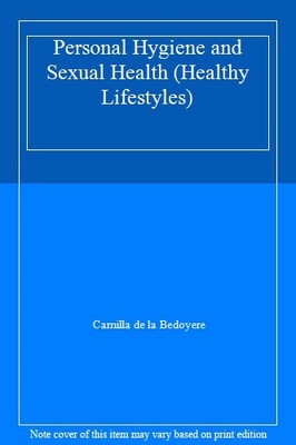 Personal Hygiene and s**ual Health (Healthy Lifestyles),Camilla 