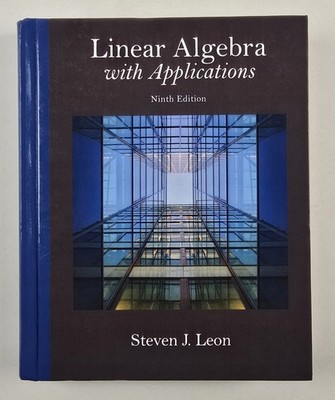 Linear Algebra with Applications by Steven Leon Ninth Edition]
