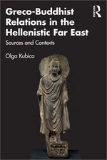 Greco-Buddhist Relations in the Hellenistic Far East: Sources and Contexts (Pape