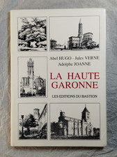 La Haute-Garonne ( Tirage Numéroté n° 237 )  / Les Editions du Bastion / 1991