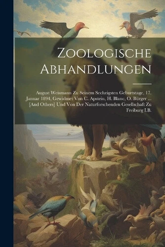 Zoologische Abhandlungen: August Weismann Zu Seinem Sechzigsten Geburtstage, - Picture 1 of 2