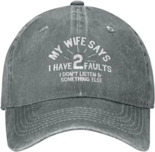 Philysonic Funny Hat My Wife Says I Have 2 Faults Baseball Cap Adjust