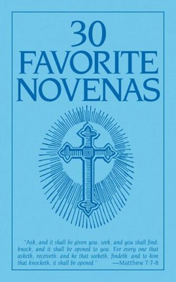 Thirty Favorite Novenas by Anonymous