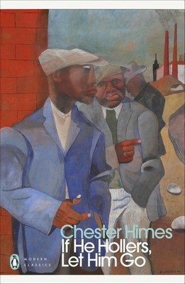 If He Hollers, Let Him Go Chester Himes