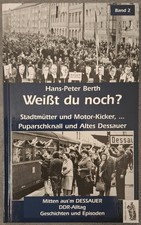 Wei&szlig;t du noch? Geschichten und Episoden aus dem Dessauer DDR-Alltag Band 2