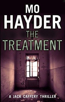 The Treatment: Featuring Jack Caffrey, star of BBC�s Wolf... - Hayder, Mo