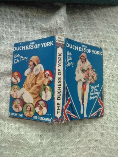  Alys Chatwyn The  Duchess of  York  her life story  1926 in dustwrapper  - Picture 1 of 5